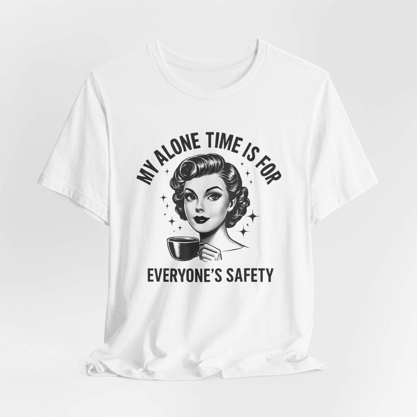 My Alone Time is for Everyone's Safety Shirt