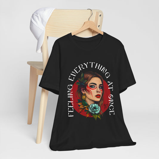 Feeling Everything at Once Shirt