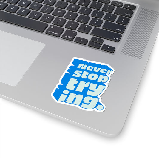 Never Stop Trying Sticker
