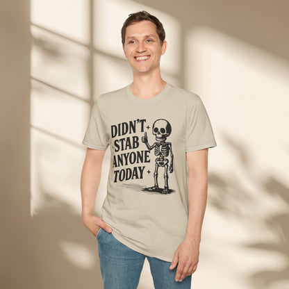 Didn't stab anyone today shirt
